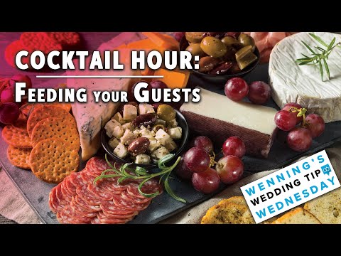 Feeding Your Guests! | Cocktail Hour Concerns | Wedding Tips & Planning
