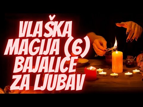 VLASKA MAGIJA (6) - Bajalice za Ljubav