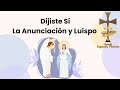 Dijiste Sí (Letra) La Anunciación y Luispo.