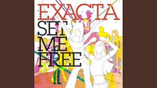 Set Me Free (Exacta's Original)