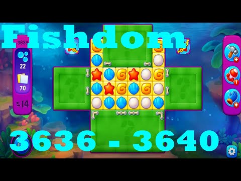 Fishdom Level 3636 - 3640 HD 3 - match game | gameplay | android | ios | pc | 3637 | 3638 | 3639