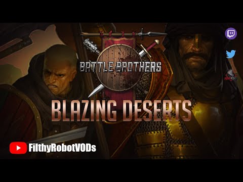 Battle Brothers: Blazing deserts | ep 20