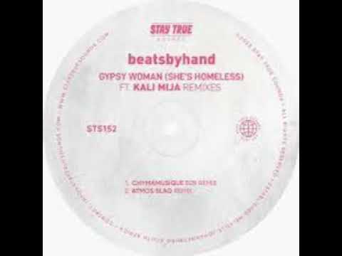 beatsbyhand, Kali Mija - Gypsy Woman (She's Homeless) (Atmos Blaq Remix)