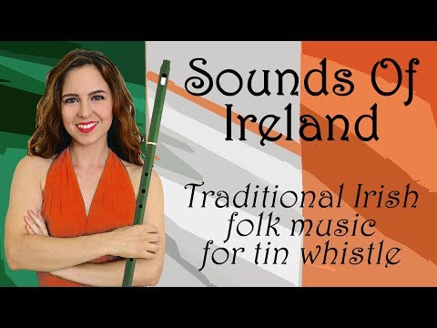 IRISH FOLK MUSIC for Tin Whistle | Sounds Of Ireland Part 2