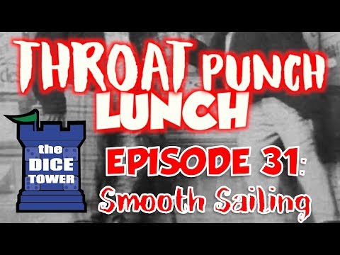 Throat Punch Lunch - Episode 31: Smooth Sailing