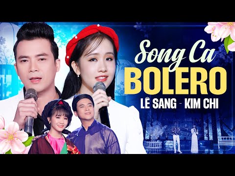 LÊ SANG & KIM CHI MỚI NHẤT 2025 - Song Ca Bolero Ngọt Ngào Đầy Tình Cảm