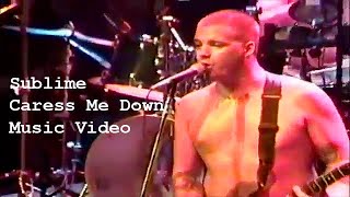 Sublime Caress Me Down Music Video