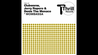Clubworxx, Jerry Ropero & Denis The Menace - Mombassa (Main Mix)