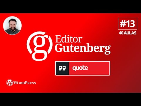 Aula 13 - Bloco CITAÇÃO (QUOTE) do Editor Gutenberg WordPress | Curso Gutenberg WordPress | 13/40