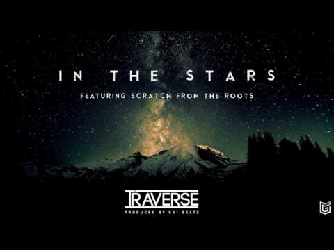 Traverse ft. Scratch from The Roots - In The Stars (prod. by Ski Beatz)