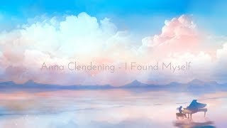 Anna Clendening - I Found Myself (Lyrics)