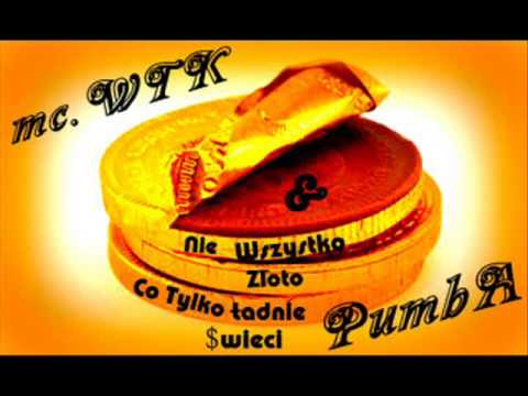 21 mc.WTK ft PumbA PBK - Nie Wszystko To Złoto