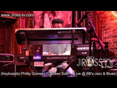 James Ross @ (Keys) Phillip Graves - "Chicken Solo" - www.Jross-tv.com (St. Louis)