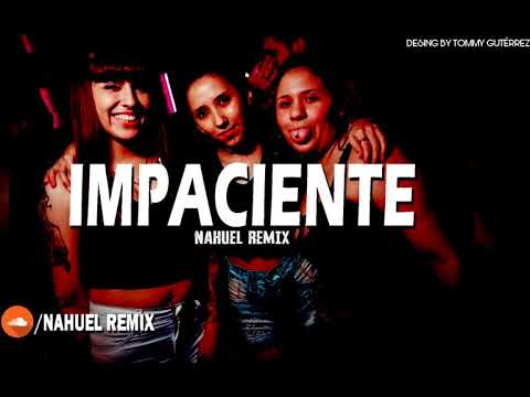 IMPACIENTE REMIX - CHENCHO CORLEONE ✘ MIKY WOODZ ✘ NAHUEL REMIX (FIESTERO REMIX)