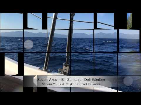 Sezen Aksu - Bir Zamanlar Deli Gönlüm (Serkan Yuluk & Coşkun Gürsel Re-work)