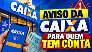 Caixa Econômica anuncia comunicado geral direcionado a CPFs que tem conta corrente ou poupança