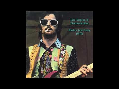 Eric Clapton (with Fleetwood Mac) - Boston Jam Party (1970) - Bootleg Album