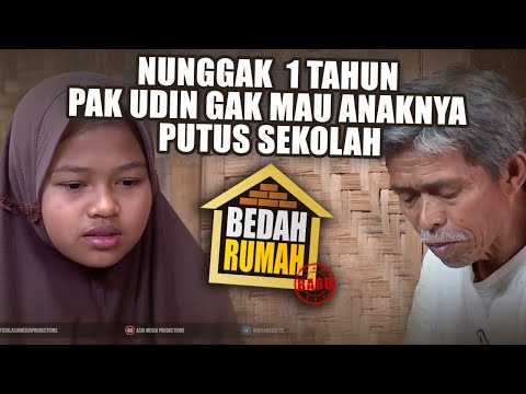 BEDAH RUMAH EPISODE 436 - Nunggak 1 Tahun Pak Udin Gak Mau Anaknya Putus Sekolah