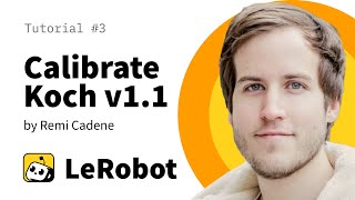 Calibrate Koch v1.1: LeRobot Tutorial #3 by Remi Cadene