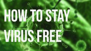 How To Stay Virus Free