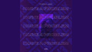 I Have a Problem Music Video