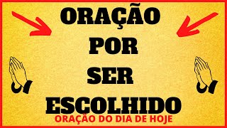 Orao por ser escolhido - ORAO DO DIA