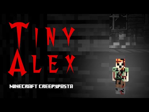 Minecraft Creepypasta | TINY ALEX