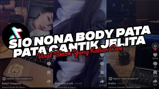 Download lagu DJ SIO NONA BODY PATA PATA CANTIK JELITA VIRAL TIKTOK YANG KALIAN CARI !!! mp3