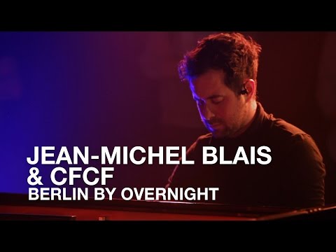 Jean-Michel Blais & CFCF | Berlin By Overnight (CFCF Remix) IL | First Play Live