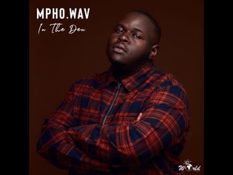 Mpho.Wav – In The Den ft. Sun-EL Musician