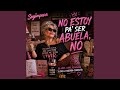 No estoy pa ser abuela
