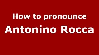 How to pronounce Antonino Rocca