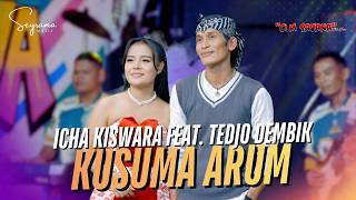Download lagu KUSUMA ARUM - ICHA KISWARA FT. TEDJO DEMBIK - OM SAVANA SAKJOSE mp3