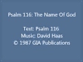 Psalm 116: The Name Of God (Haas setting)