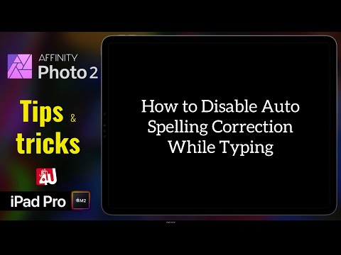 How to disable Auto corrected Spelling while typing in IPAD Pro - Affinity Photo 2