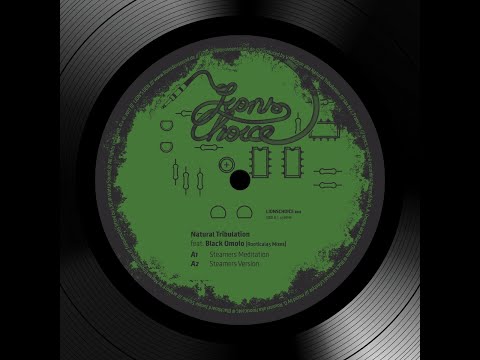 LION'S CHOICE - LIONSCHOICE004 - Natural Tribulation, Black Omolo - Steamer Meditation + Version 12"