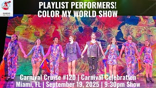 PLAYLIST PERFORMERS | COLOR MY WORLD | Carnival Celebration, September 19, 2025, 9:30pm Show