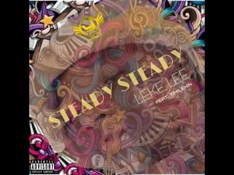 Leke Lee Ft. Timilehin - Steady Steady