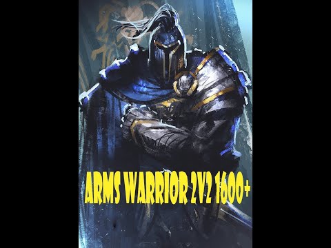 How to dominate in Arms Warrior PvP.  2v2 Arena Domination: Our Best PvP Moments in WoW