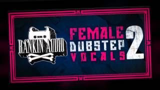 Video thumbnail for Vocal Samples - Rankin Audio Female Dubstep Vocals 2 by Loopcloud