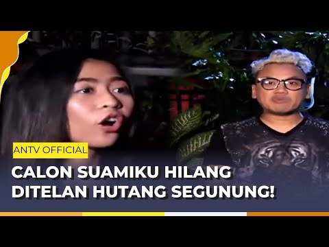 Calon Suamiku Hilang Ditelan Hutang!! | Pleboy Jaman Now ANTV | Eps 52 Part 1