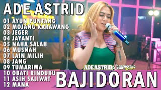 Download lagu AYUN PUNTANG MOJANG KARAWANG | ADE ASTRID X GERENGSENG TEAM AND FRIEND FULL ALBUM  BAJIDOR mp3