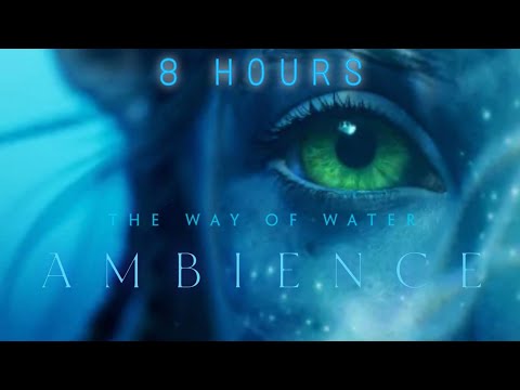 Avatar: The Way of Water | Songcord | Ambient Soundscape | 8 Hours