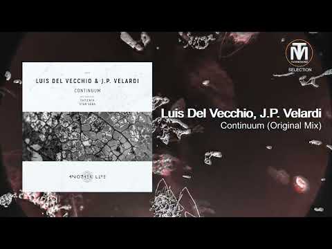 Luis Del Vecchio & J.P. Velardi - Continuum (Original Mix) [Another Life Music]