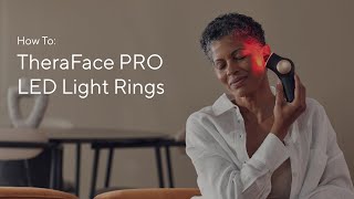 How To: TheraFace PRO LED Light Rings