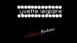 Yvette Leglaire mouille Bobino !