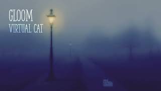 Gloom/ Virtual Cat