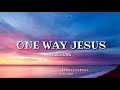 One Way Jesus (Lyrics) | Hillsong