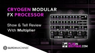 Cryogen Multi-Effect By Glitchmachines  - Show & Reveal With Multiplier