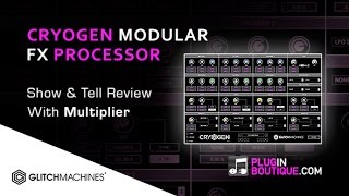 Video thumbnail for Cryogen Multi-Effect By Glitchmachines  - Show & Reveal With Multiplier by Plugin Boutique